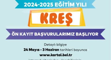 Kartal Belediyesi Kreşleri’nde Ön Kayıtlar 24 Mayıs’ta Alınmaya Başlıyor