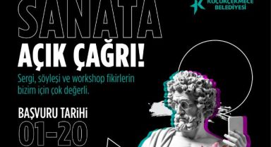 KÜÇÜKÇEKMECE BELEDİYESİ’NDEN SANATA AÇIK ÇAĞRI!